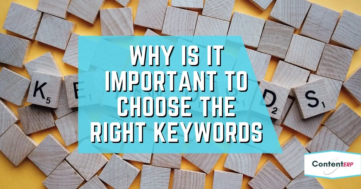 Why is it important to choose the right keywords