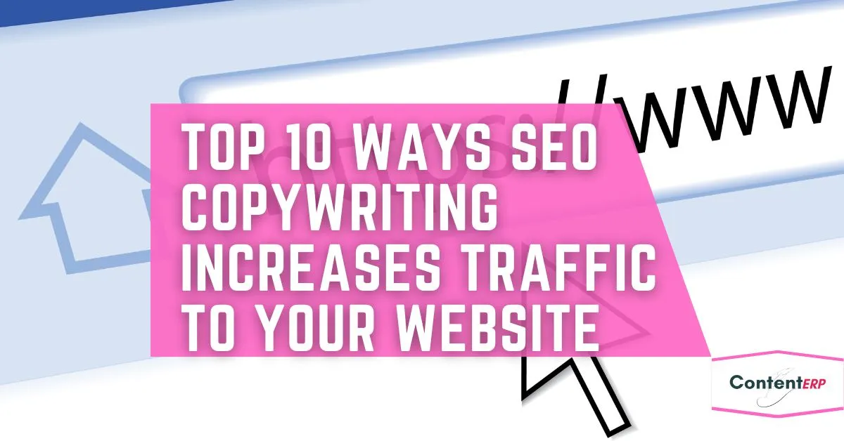 Top 10 ways SEO copywriting increases traffic to your website