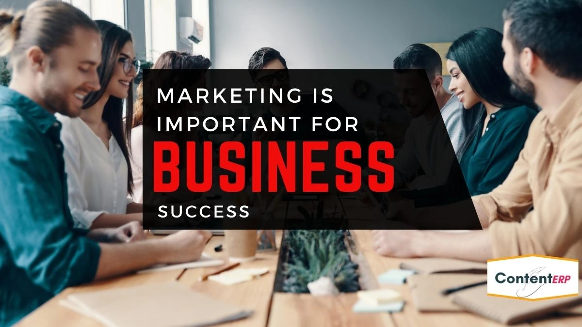 Reasons Why Marketing Is Important for Business Success