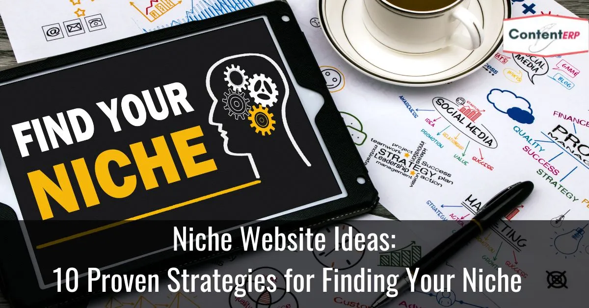 Niche Website Ideas: 10 Proven Strategies for Finding Your Niche
