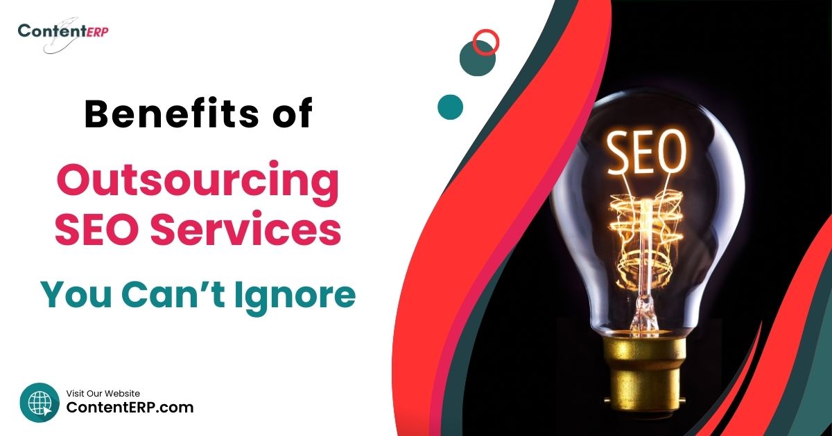 6 Benefits of Outsourcing SEO Services in 2024 You Can’t Ignore