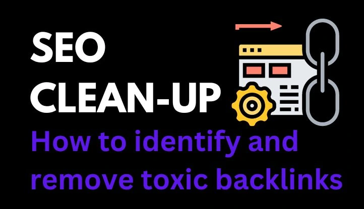 how to identify and remove toxic backlinks