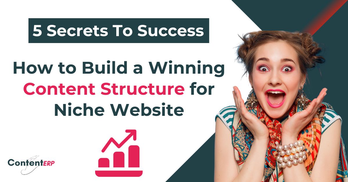5 Tips to Build a Winning Content Structure for Niche Website