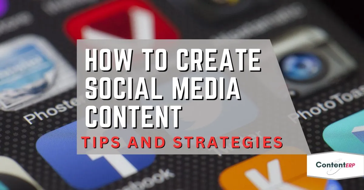 How to create social media content