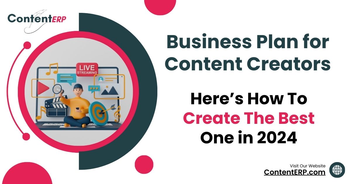 How to Create the Best Business Plan for Content Creators in 2024