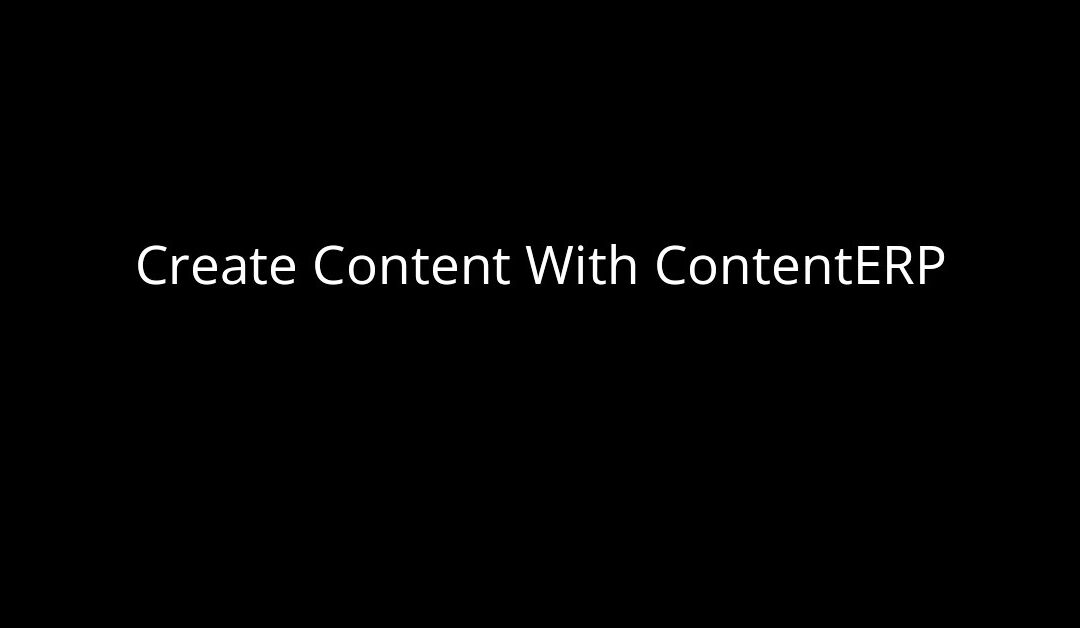 Create Content With ContentERP