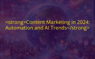 Content Marketing in 2024: Automation and AI Trends