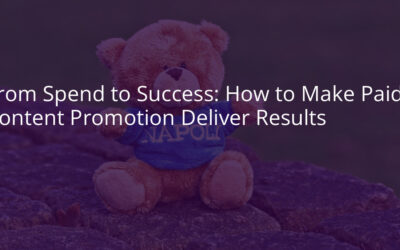 From Spend to Success: How to Make Paid Content Promotion Deliver Results