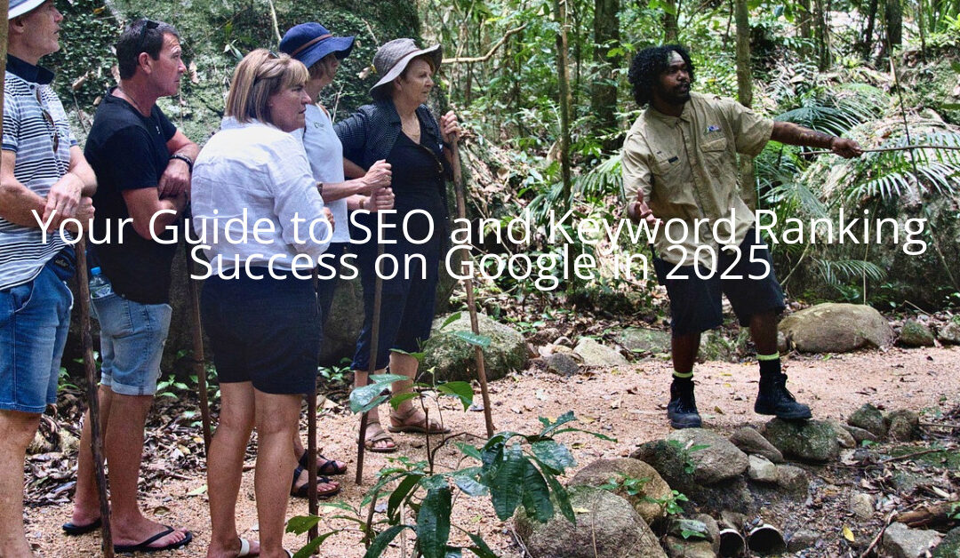 Your Guide to SEO and Keyword Ranking Success on Google in 2025