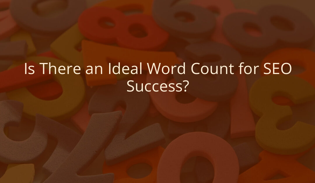 Is There an Ideal Word Count for SEO Success?