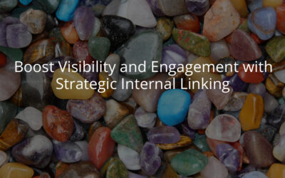 Boost Visibility and Engagement with Strategic Internal Linking