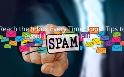 Reach the Inbox Every Time: Top 7 Tips to Avoid Email Spam Filters