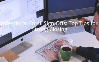 Professional Email Sign-Offs: Top Tips for a Strong Closing