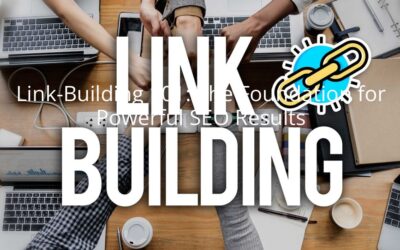 Link-Building 101: The Foundation for Powerful SEO Results