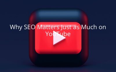 Why SEO Matters Just as Much on YouTube