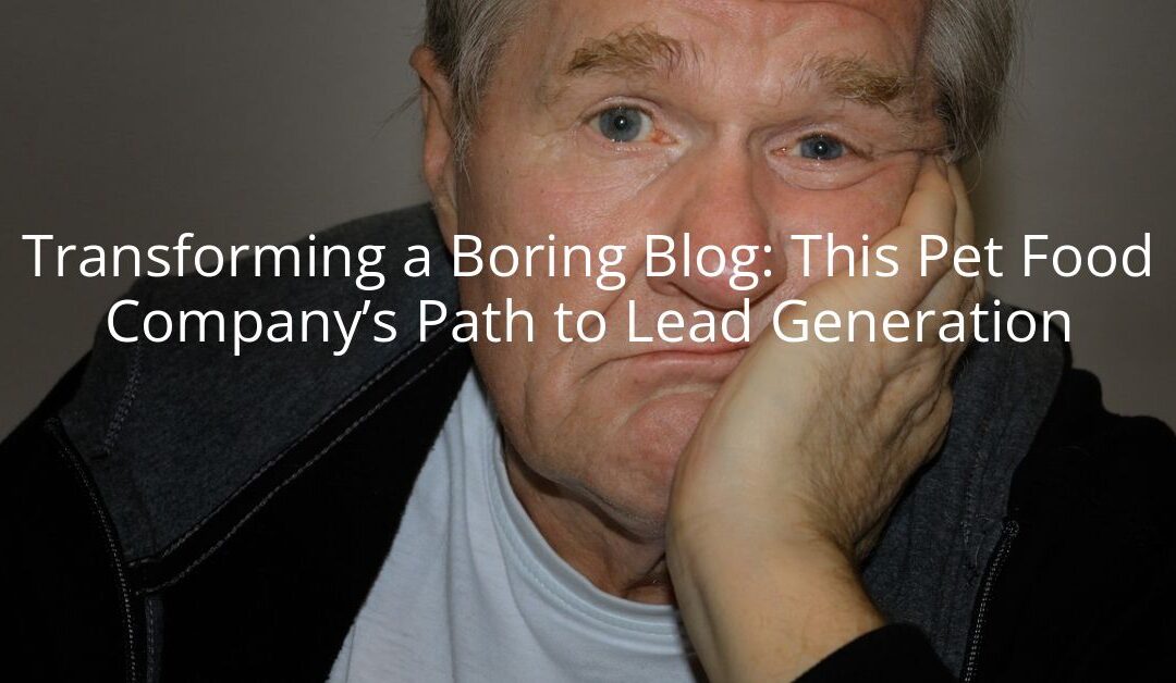 Transforming a Boring Blog: This Pet Food Company’s Path to Lead Generation